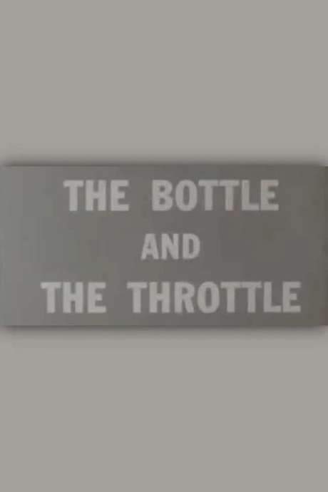 The Bottle and the Throttle